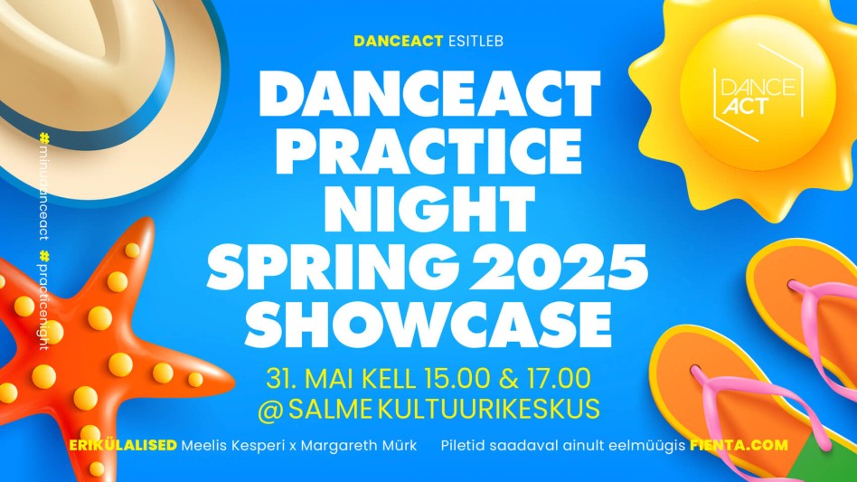 DanceAct Practice Night Spring 2025 Showcase piletid nüüd müügil!